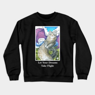 Cat Dragon - Let Your Dreams Take Flight Quote - Black Outlined Version Crewneck Sweatshirt